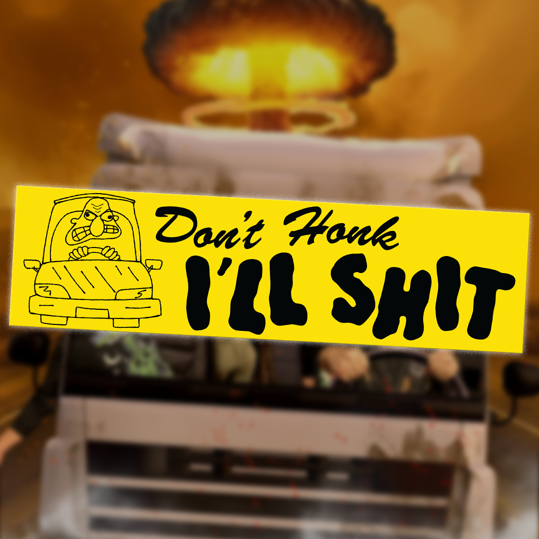 DON'T HONK Bumper Sticker (PREORDER)