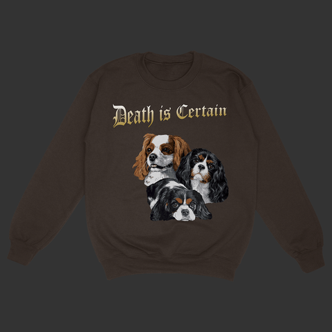 Death Is Certain Chocolate Sweatshirt