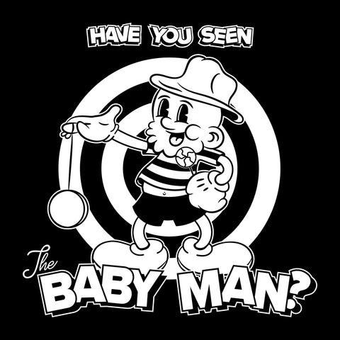 Baby Man Shirt (64 Hour Special)